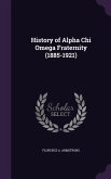 History of Alpha Chi Omega Fraternity (1885-1921)
