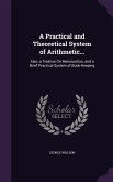 A Practical and Theoretical System of Arithmetic...