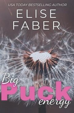 Big Puck Energy: Rush Hockey Trilogy Book 1 - Faber, Elise