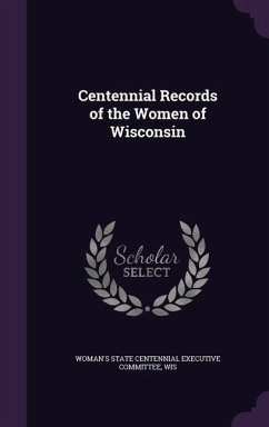 Cover Centennial Records of the Women of Wisconsin