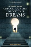 THE POWER TO SUCCEED Unlock Your Life, Unlock Your Dreams