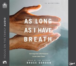 As Long as I Have Breath: Serving God with Purpose in the Later Years - Gordon, Bruce
