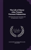 The Life of Henry John Temple, Viscount Palmerston: With Selections From His Diaries and Correspondence, Volume 2