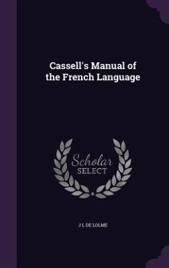 Cassell's Manual of the French Language - De Lolme, J. L.