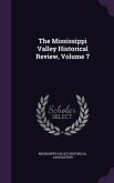 The Mississippi Valley Historical Review, Volume 7