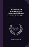 The Feeding and Management of Infants and Children: And the Home Treatment of Their Diseases