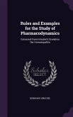 Rules and Examples for the Study of Pharmacodynamics: Extracted From Hirschel's Grundriss Der Homoeopathie
