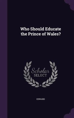 Who Should Educate the Prince of Wales? - Edward