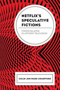 Netflix's Speculative Fictions - Crawford, Colin Jon Mark