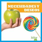 Necesidades Y Deseos (Needs and Wants) Necesidades Y Deseos (Needs and Wants)