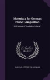 Materials for German Prose Compostion: With Notes and Vocabulary, Volume 1