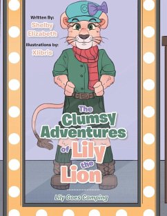 The Clumsy Adventures of Lily the Lion - Elizabeth, Shelby