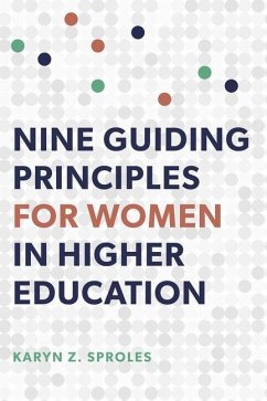 Nine Guiding Principles for Women in Higher Education - Sproles, Karyn Z.