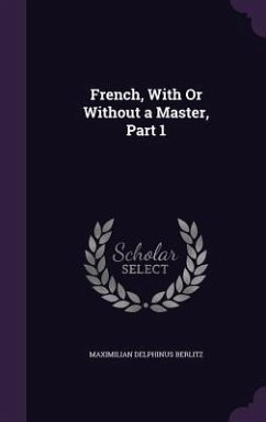 French, With Or Without a Master, Part 1 - Berlitz, Maximilian Delphinus