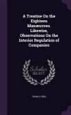 A Treatise On the Eighteen Manoeuvres. Likewise, Observations On the Interior Regulation of Companies