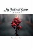My Shattered Garden: A Memoir
