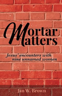 Mortar Matters - Brown, Jan W.