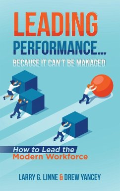 Leading Performance... Because It Can't Be Managed - Linne, Larry G.; Yancey, Drew