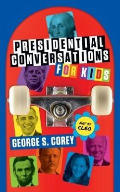 Presidential Conversations for Kids - Corey, George S.