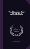 The Diamonds, Coal and Gold of India