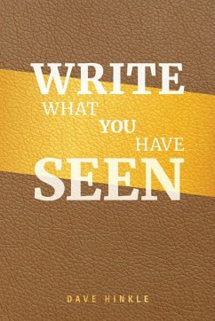 Write What You Have Seen - Hinkle, Dave