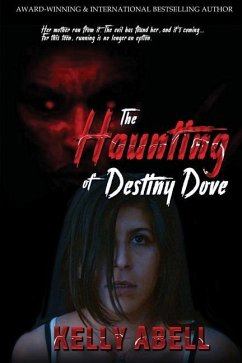 The Haunting of Destiny Dove - Abell, Kelly