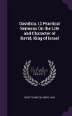 Davidica, 12 Practical Sermons On the Life and Character of David, King of Israel