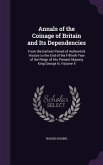 Annals of the Coinage of Britain and Its Dependencies