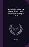 Edinburgh Under Sir Walter Scott ... With an Introduction by R. S. Rait