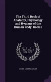 The Third Book of Anatomy, Physiology and Hygiene of the Human Body, Book 3