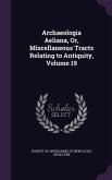 Archaeologia Aeliana, Or, Miscellaneous Tracts Relating to Antiquity, Volume 19