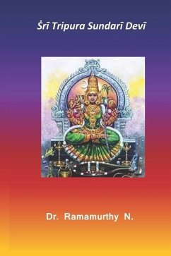 Ṡrī Tripura Sundarī Devī: 3rd of Dasha Maha Vidya - Natarajan, Ramamurthy