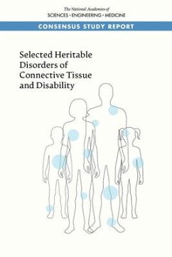 Selected Heritable Disorders of Connective Tissue and Disability - National Academies of Sciences Engineering and Medicine; Health And Medicine Division; Board On Health Care Services; Committee on Selected Heritable Disorders of Connective Tissue and Disability