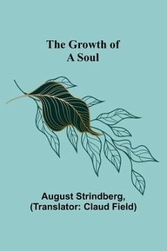 The Growth of a Soul - Strindberg, August