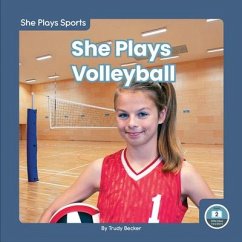 She Plays Volleyball - Becker, Trudy