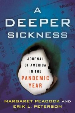 A Deeper Sickness: Journal of America in the Pandemic Year - Peacock, Margaret; Peterson, Erik L.