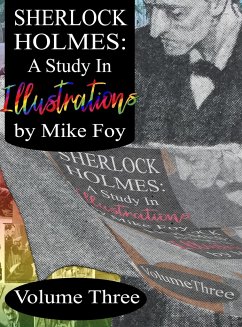 Sherlock Holmes - A Study in Illustrations - Volume 3 - Foy, Mike