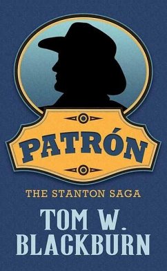 Patrón: The Stanton Saga - Blackburn, Tom W.