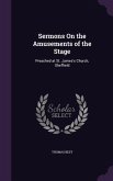 Sermons On the Amusements of the Stage