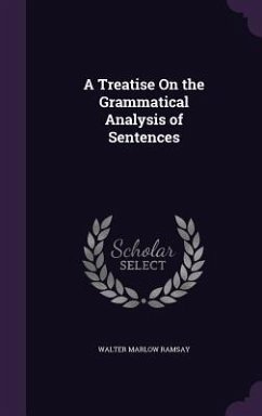 A Treatise On the Grammatical Analysis of Sentences - Ramsay, Walter Marlow