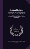 Reissued Patents: Comments On the Decision of the U. S. Supreme Court in the Case of Miller Vs. the Bridgeport Brass Co., Practical Effe