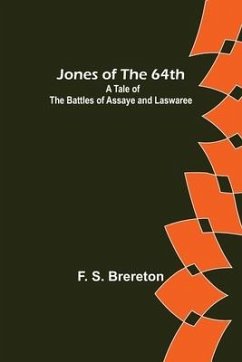 Jones of the 64th: A Tale of the Battles of Assaye and Laswaree - S. Brereton, F.