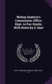 Bishop Seabury's Communion-Office. Repr. in Fac-Simile, With Notes by S. Hart