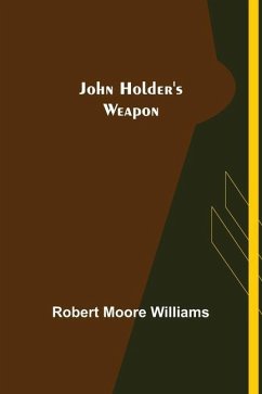 John Holder's Weapon - Moore Williams, Robert