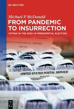 From Pandemic to Insurrection: Voting in the 2020 US Presidential Election (eBook, PDF) - Mcdonald, Michael P.