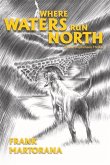 Where Waters Run North: A Kent Stephenson Thriller Volume 4