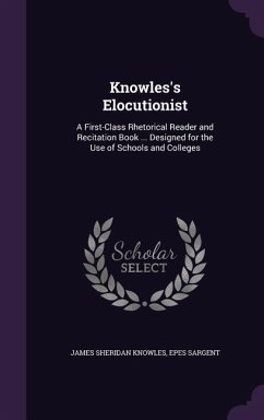 Knowles's Elocutionist - Knowles, James Sheridan; Sargent, Epes