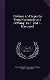Pictures and Legends From Normandy and Brittany, by T. and K. Macquoid