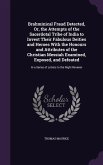 Brahminical Fraud Detected, Or, the Attempts of the Sacerdotal Tribe of India to Invest Their Fabulous Deities and Heroes With the Honours and Attribu