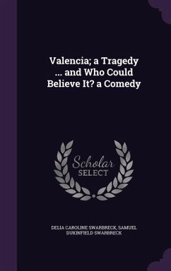 Cover Valencia; a Tragedy ... and Who Could Believe It? a Comedy